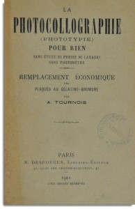 La Photocollographie (phototypie) pour rien sans étuve ni presse ni lavage, A. Tournois - 1901