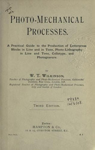 Photo-mechanical processes - W.T. Wilkinson - 1900